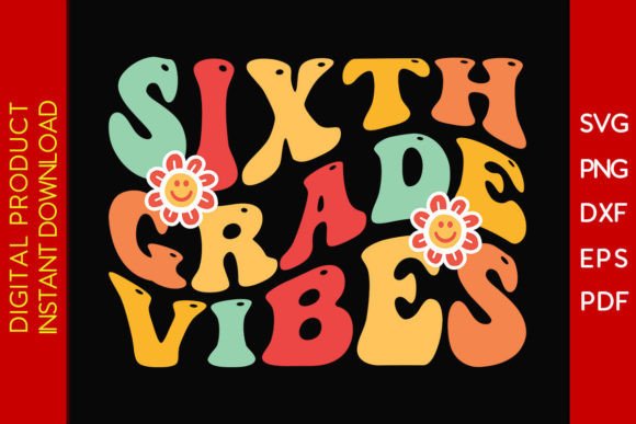 Sixth Grade Vibes Back to School SVG: Graphics for Crafts & Branding