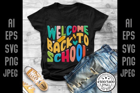 Welcome Back to School Teacher Graphics & T-Shirt Designs